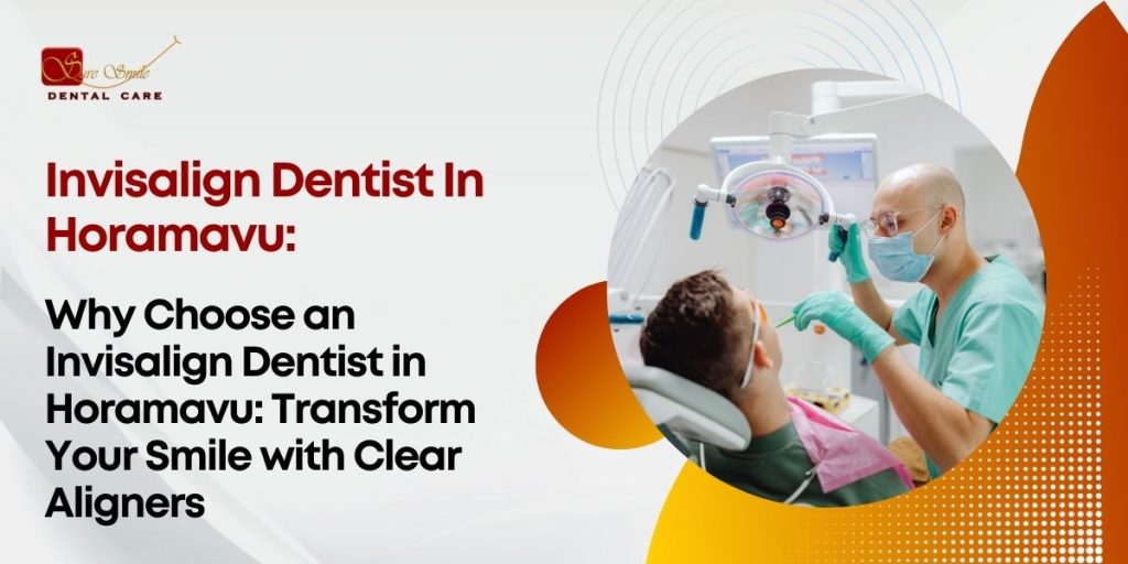 invisalign dentist in horamavu