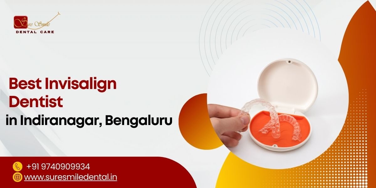 Invisalign Dentist in Indiranagar