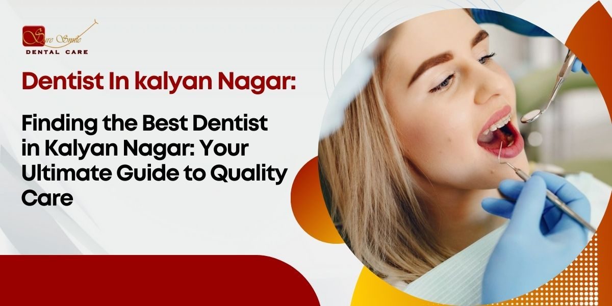 dentist in kalyan nagar