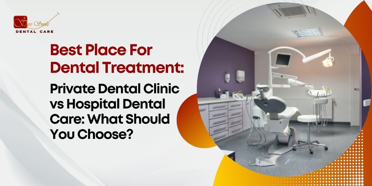 best place for dental treatment
